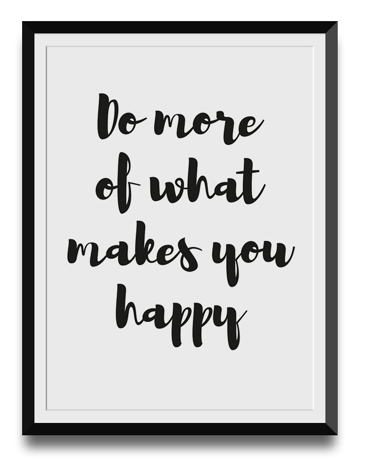 do-more-of-what-makes-you-happy-digital-printable-quote-web